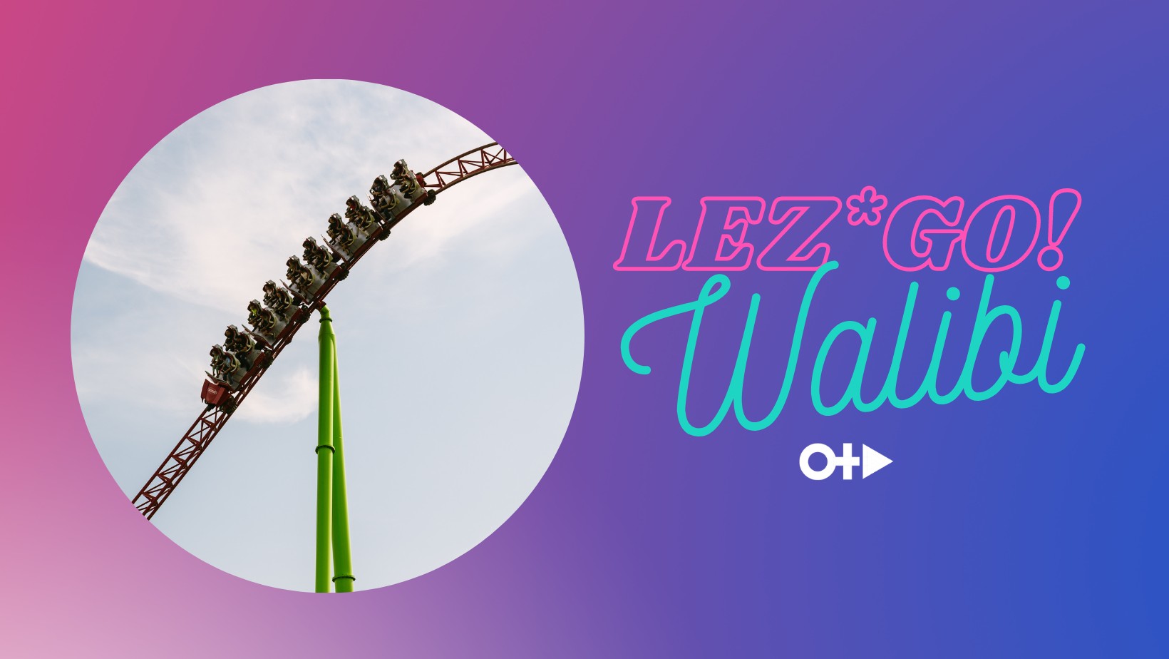 Lezgo! to Walibi!